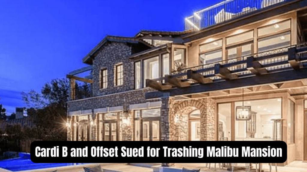 Cardi B and Offset Sued for Trashing Malibu Mansion
